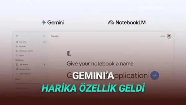 Gemini'da Devrim: "Notebook" Özelliğiyle Yapay Zeka Deneyimi Yeniden Tanımlanıyor!