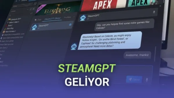 SteamGPT Geliyor: Valve, Oyuncuların İmdadına Yapay Zekayla Yetişiyor!