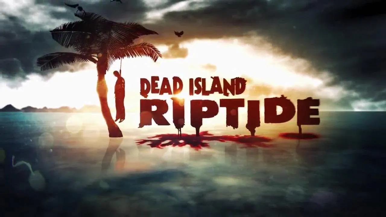 Dead Island: Riptide