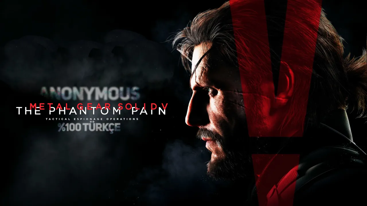 Metal Gear Solid 5 Phantom Pain Türkçe Yama