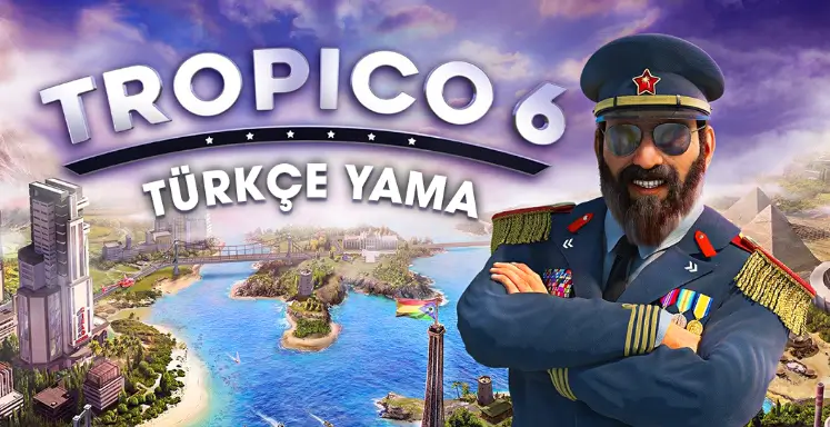 Tropico 6 Türkçe Yama