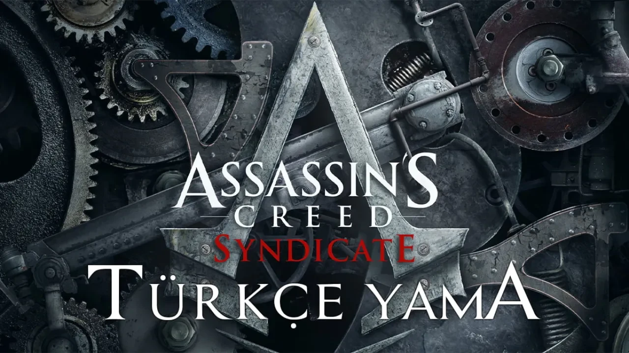 Assassins Creed Syndicate Türkçe Yama