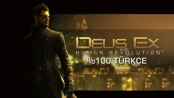 Deus Ex Human Revolution – Directors Cut Türkçe Yama