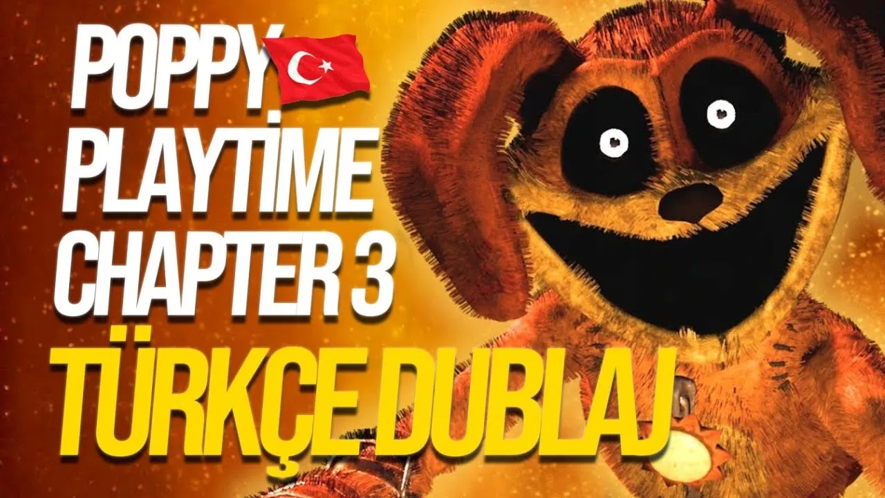 Poppy Playtime Chapter 3 Türkçe Dublaj Yaması